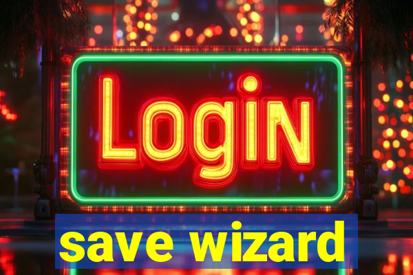 save wizard